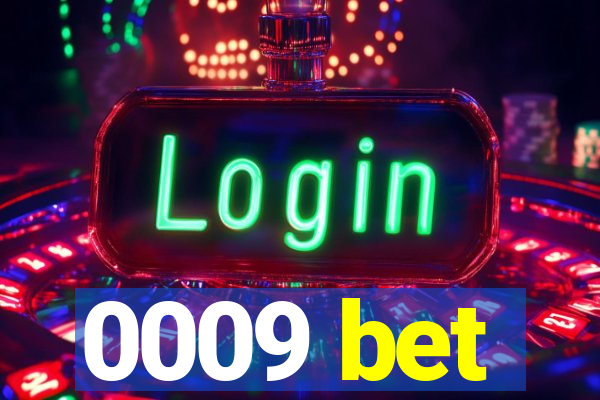 0009 bet